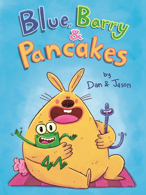 Title details for Blue, Barry & Pancakes by Dan & Jason - Wait list